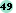 49
