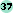 37