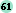 61