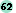 62