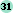 31