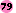 79
