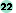 22