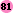 81