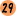 29