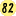 82