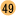49